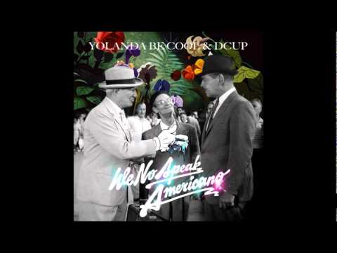 Yolanda Be Cool VS DCup - We No Speak Americano (Audio