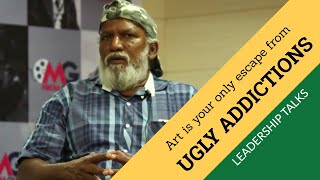 Art is your only escape from ugly Addictions | Chandra Kumar (Visaaranai fame) | Leadership Talks
