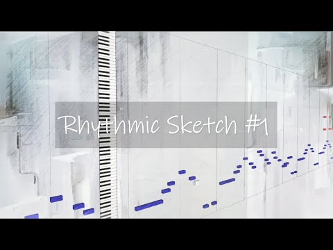 Original Composition: Rhythmic Sketch #1 (feat. Tomofon from Klevgrand)
