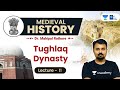 L11: Tughlaq Dynasty | Part 1 l Mohammed Bin Tughlaq l Sultanate period l Medieval History #UPSC