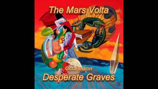 The Mars Volta - Desperate Graves
