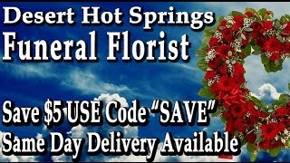 preview picture of video 'Desert Hot Springs Funeral Flowers | Save $5 Use Code SAVE | Sympathy Flowers in Hot Springs, CA'