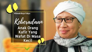 Download lagu Keberadaan Anak Orang Kafir Yang Wafat Di Masa Kecil | Hikmah Buya Yahya mp3