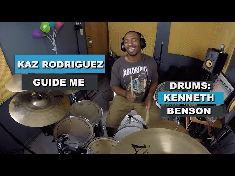 Kaz Rodriguez - Guide Me (Drummer: Kenneth Benson)