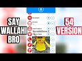SAY WALLAHI BRO MEME 54 VERSIONS