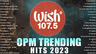 New OPM Trending 2023  TOP WISH 1075  Uhaw Mundo K