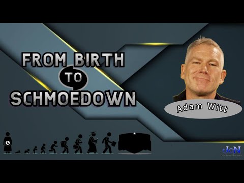 Adam Witt | From Birth to Schmoedown #7