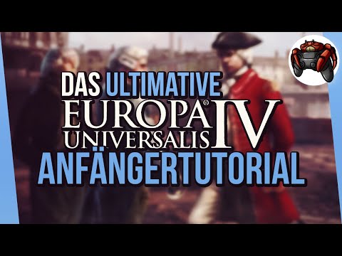 Das ultimative All in One Europa Universalis 4 Tutorial für Anfänger | Europa Universalis 4 - 2022