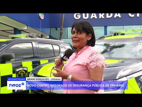 Novo centro integrado de segurança pública de Linhares