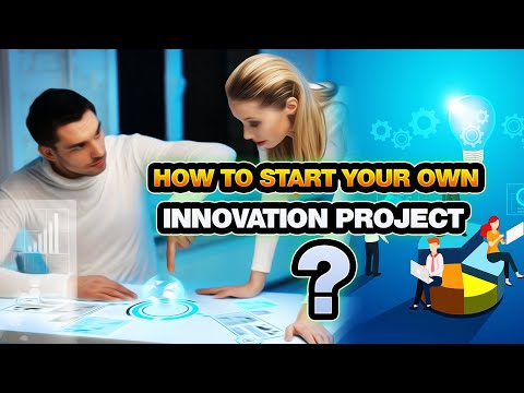 How to Start Your Own Innovation Project?