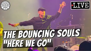 The Bouncing Souls "Here We Go" LIVE