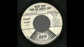 Howdy Kemp (Kempf)- Heart Keep Your Big Mouth Shut