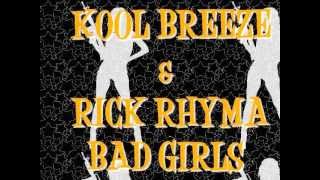 BAD GIRLS KOOL BREEZE & RICK RHYMA
