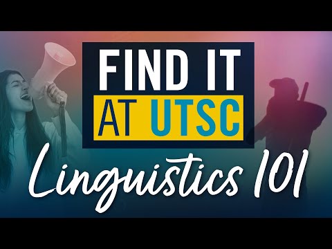 Linguistics 101 – Find it at UTSC!
