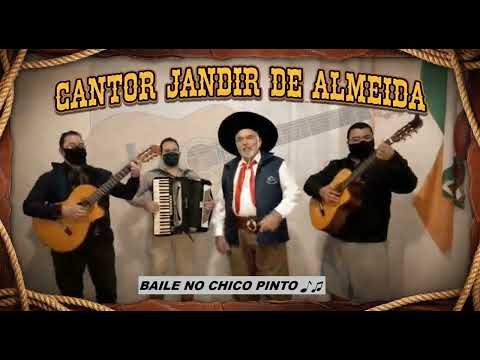 CANTOR JANDIR DE ALMEIDA - BAILE NO CHICO PINTO