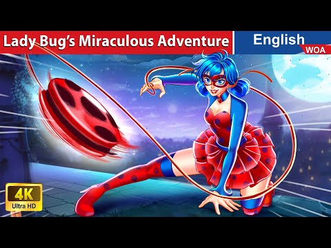 Lady Bug’s Miraculous Adventure 🐞 Cartoon Movies🌛 Fairy Tales in English @WOAFairyTalesEnglish
