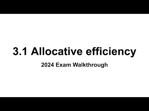 NCEA Level 3 Economics | Allocative efficiency 3.1 | 2024 walkthrough