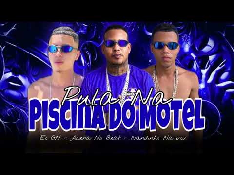 Acena No Beat, Nandinho Na Voz, Eo GN - Pula Na Piscina Do Motel