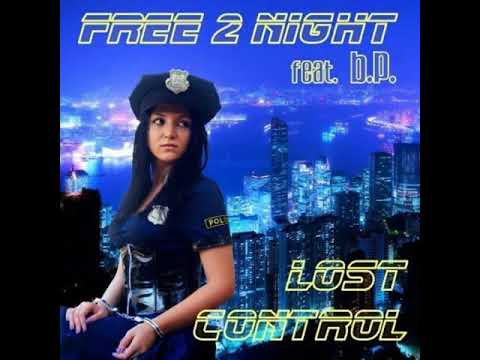Free 2 Night Feat. B.P. - Lost Control (Extended Eurodance Mix) 2012