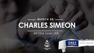 March 30th Charles Simeon – British Minister #christianmotivation #truestory #inspirationalstory