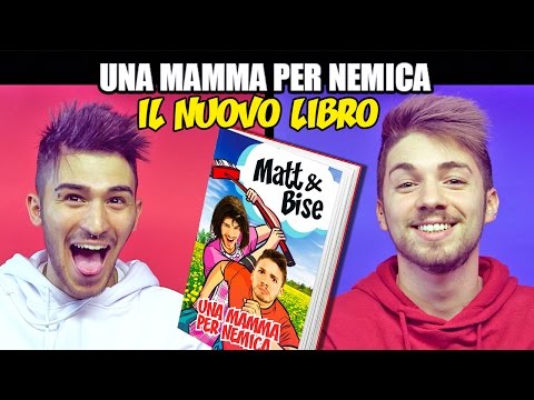 INTERVISTA DOPPIA: UNA MAMMA PER NEMICA | IL NUOVO LIBRO DI MATT & BISE