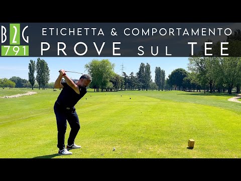 NO PROVE SUL TEE  - ETICHETTA & COMPORTAMENTO - Video 791 #Tee #Shot #Golf