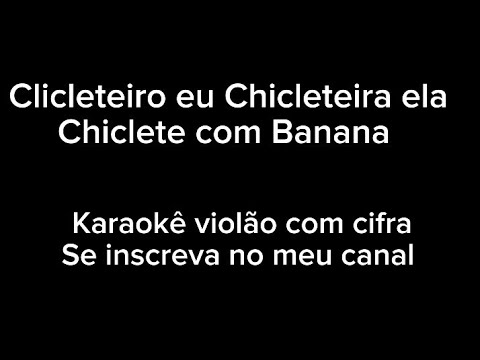 Chicleteiro É Amor - Chiclete Com Banana