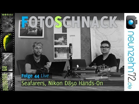 Fotoschnack 44 - Seafarers-Buch, Nikon D850 Hands-On