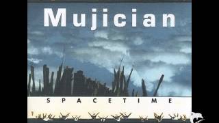 Mujician - Spacetime, Parts 1, 2 & 3