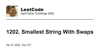YouTube video 'Daily Leetcode #757: Apr 27, 2022 - 1202. Smallest String With Swaps'