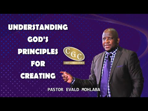 Understanding Gods Principles for Creating | Pastor Evald Mohlaba | CGC | LFM Media