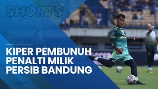 Persib Bandung Punya Kiper Pembunuh Penalti di Liga 1 2022? Bukan Teja Paku Alam dan Fitrul