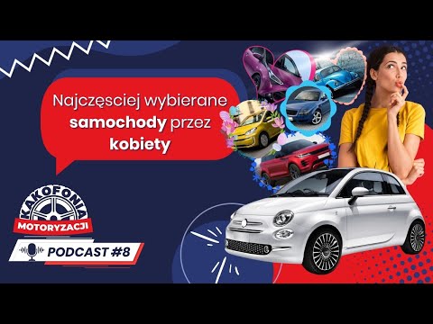 #8 Jakie samochody wybierają kobiety? - Kakofonia motoryzacji PODCAST