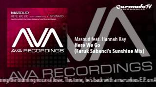 Masoud feat. Hannah Ray - Here We Go (Faruk Sabanci&#39;s Sunshine Mix)