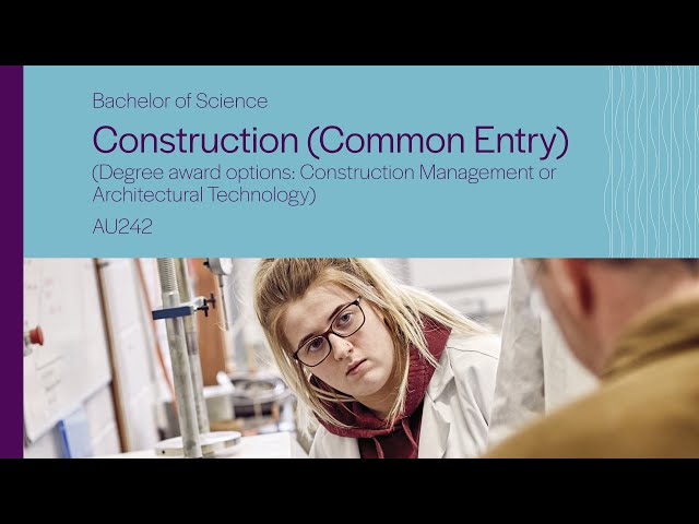 AU242 - Bachelor of Science in Construction (Common Entry)