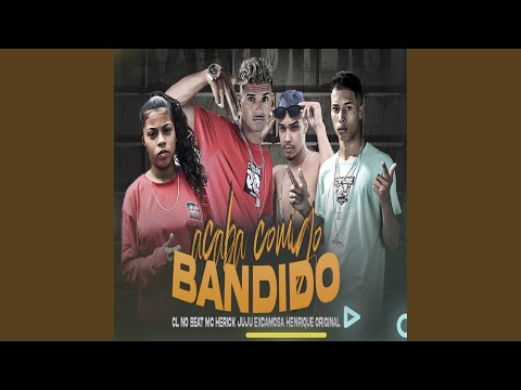 Acaba Comigo Bandido (Remix)