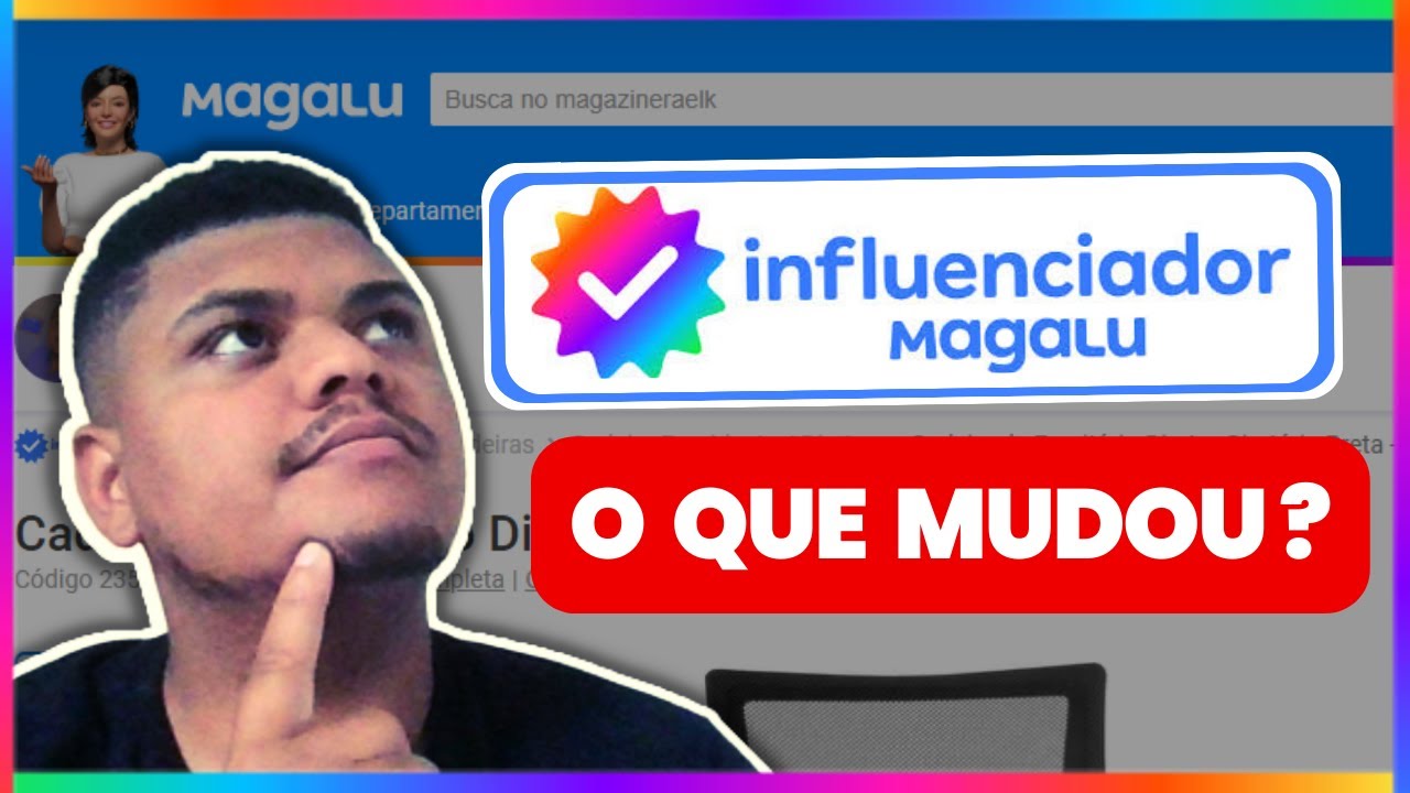 Influenciador Magalu Como Funciona ?