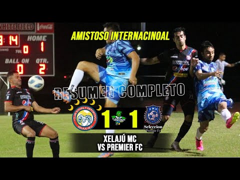 EMPATE DEL CAMPEÓN/ Xelajú MC 1 Vs Premier FC  1 / Amistoso Internacional -RESUMEN-