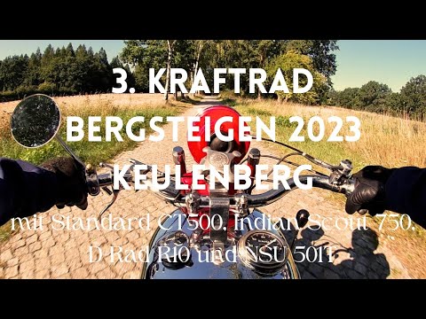 3. Kraftrad Bergsteigen 2023 Keulenberg mit Standard CT500, Indian Scout 750, D-Rad R10 und NSU 501T