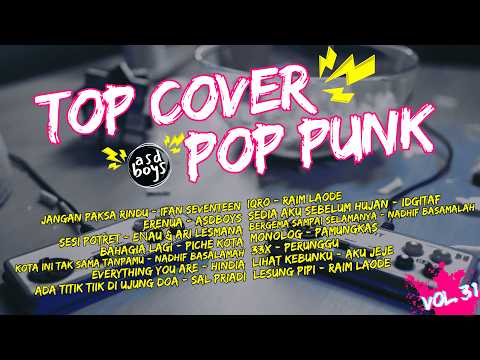 PLAYLIST POP PUNK COVER TERBAIK INDONESIA ! VOL.31 🎸 BY ASDBOYS