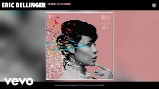 Eric Bellinger - Make You Mine (Audio)