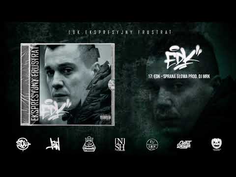 17. Edk - Sprana głowa prod. DJ MRK