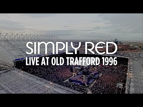 Simply Red 'Extravaganza' - Live at Old Trafford 1996 (Remastered)