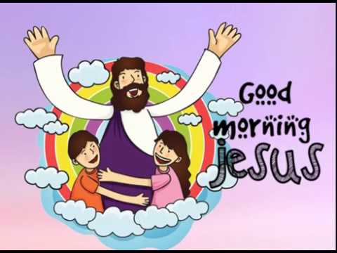 A Child's Prayer - GOOD MORNING JESUS