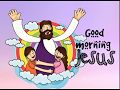 A Child S Prayer GOOD MORNING JESUS