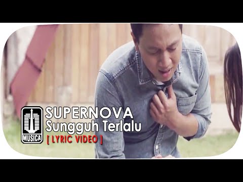 Supernova - Sungguh Terlalu (Official Lyric Video)