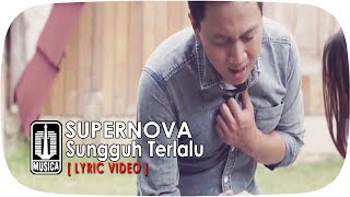 Supernova - Sungguh Terlalu (Official Lyric Video)