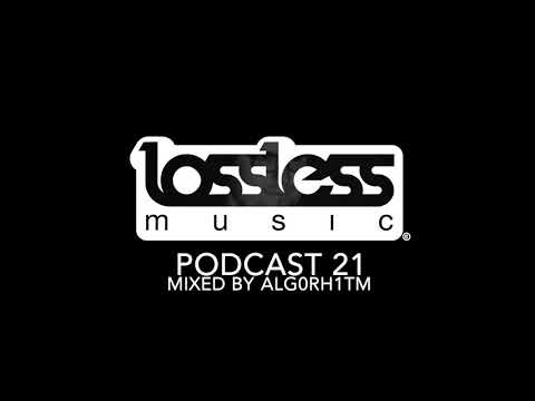Lossless Music Podcast 21 [ Mixed By Alg0rh1tm ]