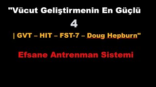 "Vücut Geliştirmenin En Güçlü 4 Efsane Antrenman Sistemi | GVT – HIT – FST-7 – D