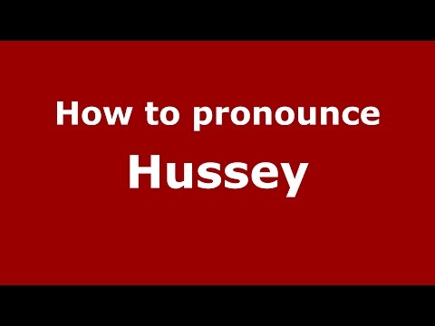 How to pronounce Hussey